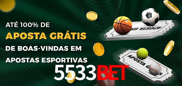 5533Bet Ate 100% de Aposta Gratis